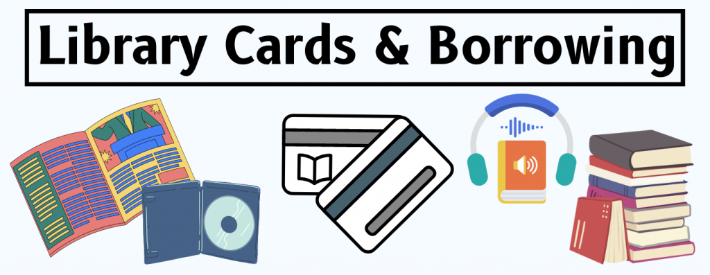 Getting a Card & Borrowing